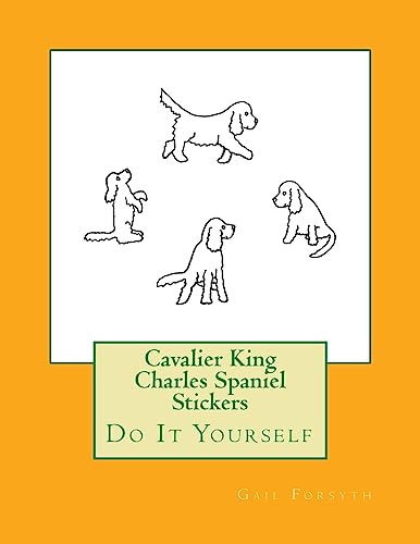 Cavalier King Charles Spaniel Stickers: Do It Yourself