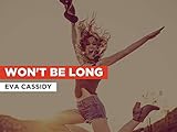 Won't Be Long al estilo de Eva Cassidy