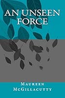 An Unseen Force 1511849916 Book Cover