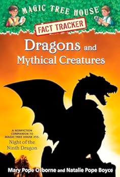 Library Binding Dragons and Mythical Creatures: A Nonfiction Companion to Magic Tree House #55: Night of the Ninth Dragon Book