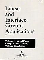Linear and Interface Circuits Applications 1985: Volume 1: Amplifiers, Comparators, Timers, Voltage Regulators B000KFNYTY Book Cover