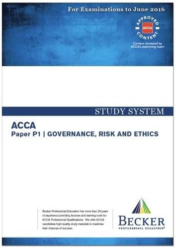 ACCA - P1 Governance, Risk and Ethics (for Exams Up to June 2016): Study System Text Paperback – 25 May 2015