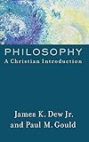 Philosophy: A Christian Introduction