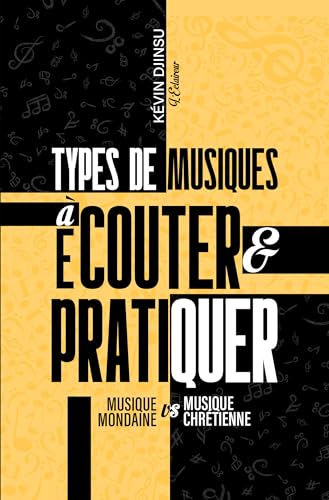 Couverture de Types de musique à écouter et pratiquer: Musique mondaine vs Musique chrétienne (Musique et foi)