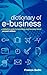 Produktbild Dictionary of e-Business: A Definitive Guide to Technology and Business Terms