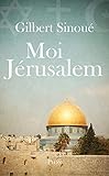 Moi, Jérusalem (French Edition) - Gilbert Sinoué 
