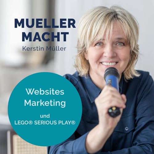 Websites, Marketing und LEGO® SERIOUS PLAY® - "mueller macht" Podcast Titelbild