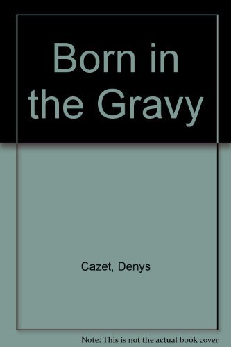 Born in the Gravy 0531086380 Book Cover