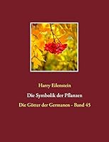 Die Symbolik der Pflanzen: Die Götter der Germanen - Band 45 3743152428 Book Cover