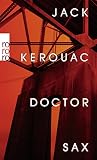 Doctor Sax: Beat Roman - Jack Kerouac Übersetzer: Lutz Bormann 