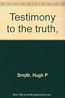 Testimony To The Truth, B0006AIMP4 Book Cover