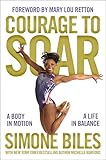 Courage to Soar: A Body in Motion, A Life in Balance