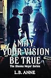 May Your Vision Be True (Sheena Meyer)