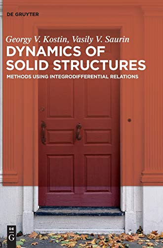 Dynamics of Solid Structures: Methods using Integrodifferential Relations view 2