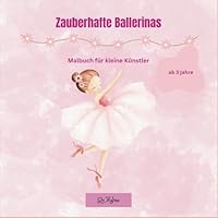 Zauberhafte Ballerinas: Malbuch für kleine Künstler (German Edition) B0F663941M Book Cover