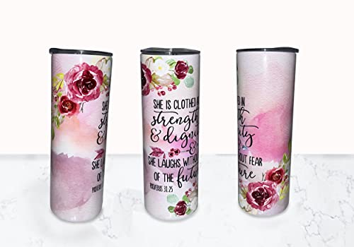 She is Clothed in Strength and Dignity - Proverbs 31-25 - Christian - Religious - Stainless Steel Tumbler - Handmade - 20oz Straight Skinny Tumbler (30 Oz)