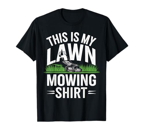 This Is My Lawn Mowing T-Shirt