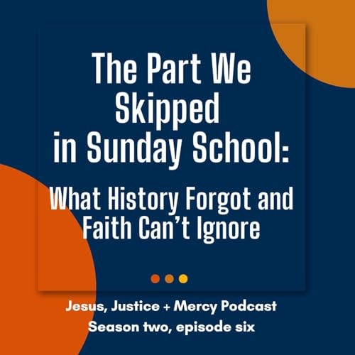 Page de couverture de The Part We Skipped in Sunday School: What History Forgot and Faith Can’t Ignore