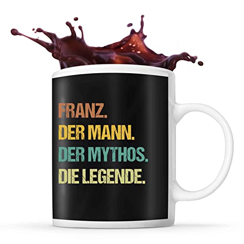 Tasse Franz | Franz der Mythos die Legende | Tasse mit Spruch lustig Fun Tasse Geschenkideen fürs Büro zum Geburtstag Jubiläum Kaffeetasse Bürotasse
