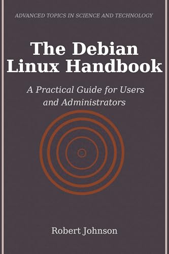 The Debian Linux Handbook: A Practical Guide for Users and Administrators (English Edition)