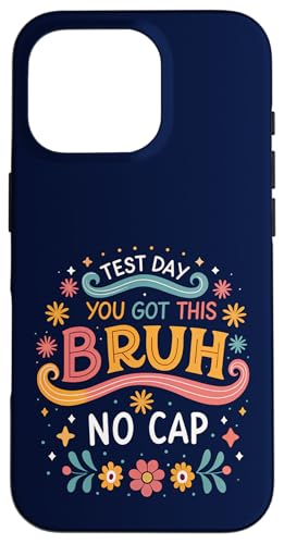 Test Day You Got This Bruh No Cap �ʔ��� ������ �搶 �X�}�z�P�[�X iPhone 16 Pro �p