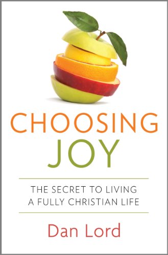 Choosing joy: the secret to living a fully christian life: the se…