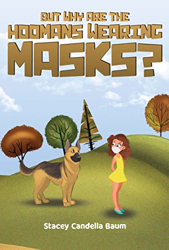 But Why Are the Hoomans Wearing Masks? (English Edition)