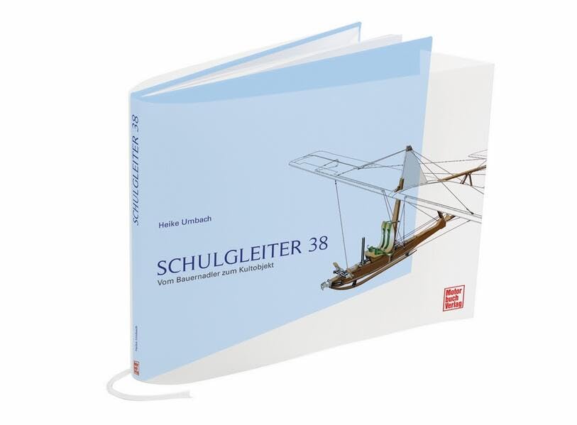 Schulgleiter 38: Vom Bauernadler zum Kultobjekt