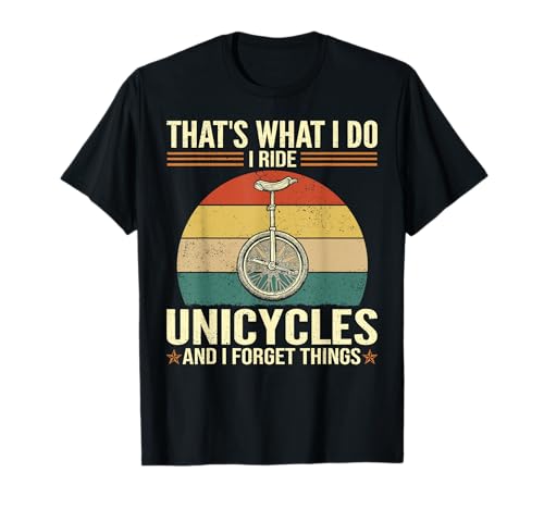 Das mache ich - Lustig Einrad fahren und Dinge vergessen T-Shirt