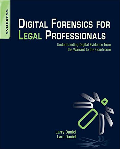 Télécharger Digital Forensics for Legal Professionals: Understanding Digital Evidence From The Warrant To The Co Livre PDF Gratuit
