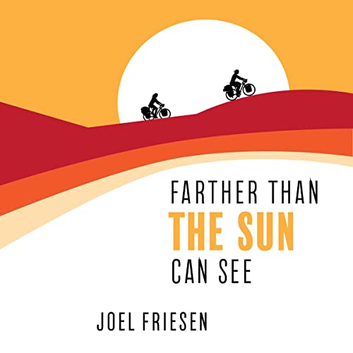 Joel Friesen - Farther than the Sun Can See episode artwork