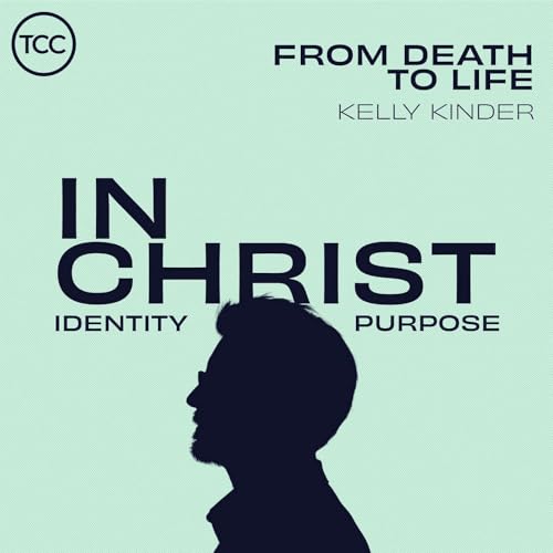 In Christ - From Death to Life