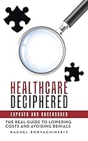 Healthcare Deciphered: Exposed and Uncensored 1524660361 Book Cover