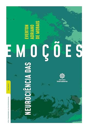 Neurociência das emoções - Morais, Everton Adriano de