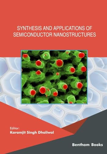 Synthesis and Applications of Semiconductor Nanostructures (Current and Future Developments in Nanomaterials and Carbon Nanotubes)