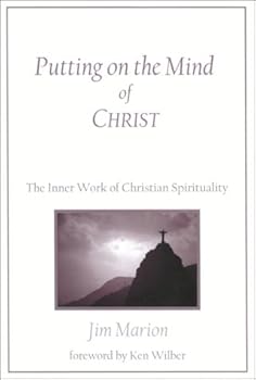 Hardcover Putting on the Mind of Christ: The Inner Work of Christian Spirituality Book