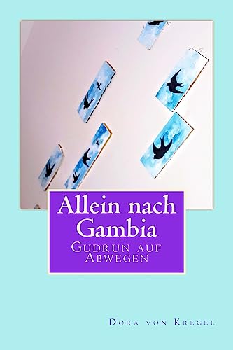 Allein nach Gambia: Gudrun auf Abwegen (German Edition)
