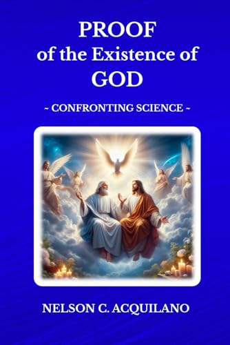 Proof Of The Existence Of God: Confronting Science