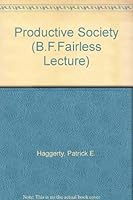 Productive Society (B.F.Fairless Lecture) 023103864X Book Cover