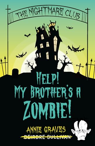 Nightmare Club: Help! My Brother's a Zombie