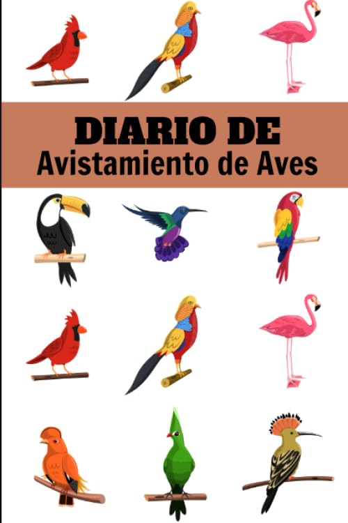 Diario de Avistamiento de Aves Es un diario con el que va a poder llevar un registro completo de sus avistamientos de aves 125 páginas ( 15 x 23cm