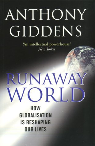 Runaway World: How Globalisation Is Shaping Our Lives 
