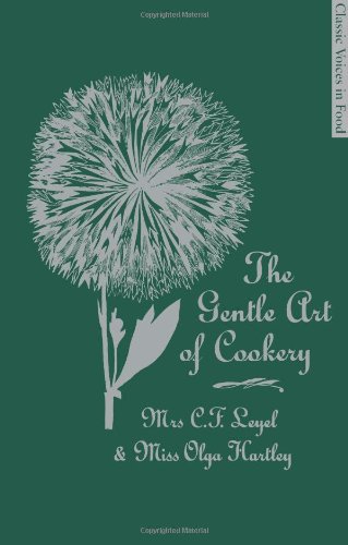 The Gentle Art of Cookery (Classic Voices in Food)