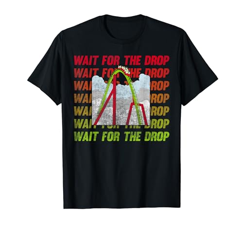 Wait For The Drop Funny Roller Coaster Camiseta