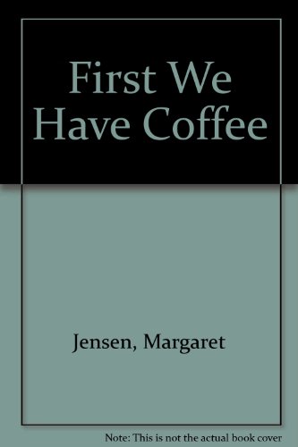 First We Have Coffee 1872059236 Book Cover