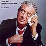 Rodney Dangerfield - No Respect