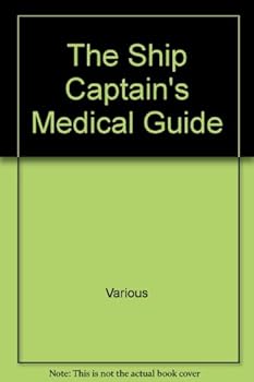Unknown Binding The Ship Captain's Medical Guide Book