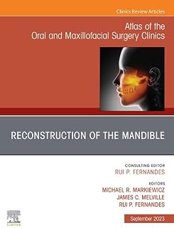 Reconstruction of the Mandible, An Issue of Atlas of the Oral & Maxillofacial Surgery Clinics, E-Book (The Clinics: Dentistry)