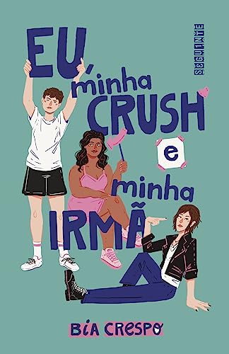 Eu, minha crush e minha irmã