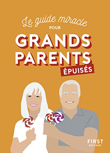 Le guide miracle pour Grands-parents épuisés